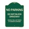 Signmission Do Not Block Driveway Vehicle Will Be Towed Owners Expense Aluminum Sign, 18" L, 24" H, G-1824-24172 A-DES-G-1824-24172 - alternate 1